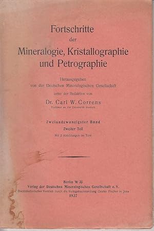 Bild des Verkufers fr Fortschritte der Mineralogie, Kristallographie und Petrographie. Band 22, Teil 2, 1937. Herausgegeben von der Deutschen Mineralogischen Gesellschaft. Im Inhalt: Paul Ramdohr: Fortschritte auf dem Gebiet der Lagerstttenkunde. zum Verkauf von Antiquariat Carl Wegner