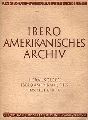 Bild des Verkufers fr Ibero - Amerikanisches Archiv. Band VIII, Heft 1, April 1934. zum Verkauf von Antiquariat Carl Wegner