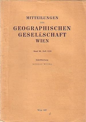 Image du vendeur pour Mitteilungen der geographischen Gesellschaft Wien. Band 99, Heft II / III: Festschrift fr Hans Spreitzer, Teil 1 mit Aufstzen von: Bartsch 'Hans Spreitzer und sein wissenschaftliches Werk' / Bobek 'Gedanken ber das logische System der Geographie' / Gabriel 'Zur Oberflchengestaltung der Pfannen in den Trockenrumen Zentralpersiens' / Morawetz 'Die Tobel stlich von Graz' / Paschinger 'Morphologische Studien in der Hauptgruppe der spanischen Sierra Nevada' / Pippan 'Geomorphologische Untersuchungen im Stubaital in den Hohen Tauern' / Stratil-Sauer 'Flug ber die Gobi' / Weinberger 'Bau und Bildung des Ibmer Moos-Beckens' / Winkler 'Jungtertire Formengemeinschaften im Rahmen des tektonisch-morphologischen Entwicklungsganges der stlichen Alpen' / Berichte und Kleine Mitteilungen / Schulgeographie / Buchbesprechungen / Gesellschaftsnachrichten. mis en vente par Antiquariat Carl Wegner