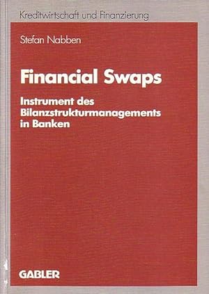 Bild des Verkufers fr Financial Swaps : Instrument des Bilanzstrukturmanagements in Banken. zum Verkauf von Antiquariat Carl Wegner