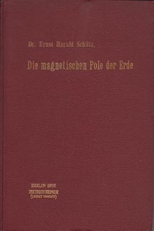 Bild des Verkufers fr Die Lehre von dem Wesen und den Wanderungen der magnetischen Pole der Erde : Ein Beitrag zur Geschichte der Geophysik. zum Verkauf von Antiquariat Carl Wegner