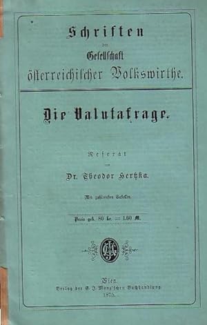 Seller image for Die Valutafrage. Referat. Mit einer Einleitung. (= Schriften der Gesellschaft sterreichischer Volkswirthe. for sale by Antiquariat Carl Wegner