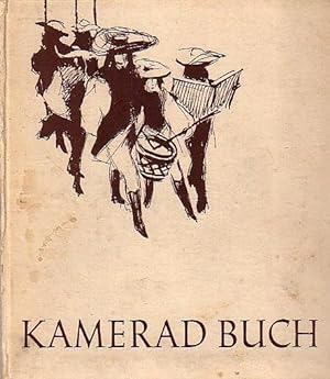 Seller image for Kamerad Buch. Gedanken und Geschichten um das Buch, unseren Freund und Mitkmpfer. for sale by Antiquariat Carl Wegner