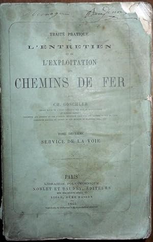 Traité pratique de l'entretien et de l'exploitation des chemins de fer. Tome deuxième : Service d...