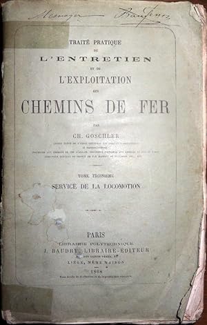 Traité pratique de l'entretien et de l'exploitation des chemins de fer. Tome troisième : Service ...