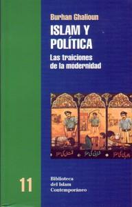 Imagen del vendedor de ISLAM Y POLITICA: LAS TRAICIONES DE LA MODERNIDAD a la venta por KALAMO LIBROS, S.L.