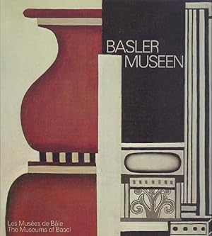 Basler Museen. Les Musees de Bale. The Museums of Basel.