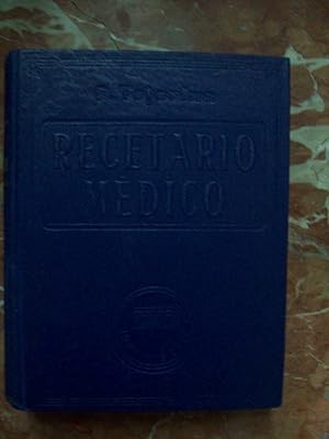 RECETARIO MÉDICO. ARTE DE RECETAR. I. TERAPÉUTICA CLÍNICA. II. FARMACOPEA CLÍNICA. III. ESPECIALI...