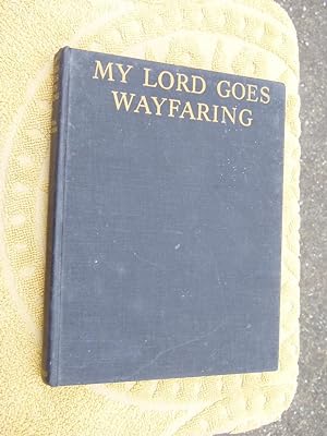 Seller image for MY LORD GOES WAYFARING for sale by Ron Weld Books