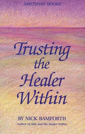 Seller image for Trusting the Healer Within for sale by Kenneth A. Himber