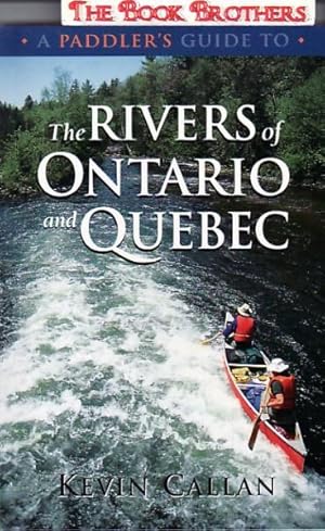 Bild des Verkufers fr A Paddler's Guide to the Rivers of Ontario and Quebec zum Verkauf von THE BOOK BROTHERS