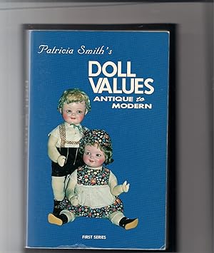 Patricia Smiths Doll Values Antique to Modern-First Series