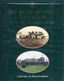 Imagen del vendedor de The Royal Sydney Golf Club: The First Hundred Years a la venta por Sportspages