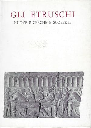 Seller image for Gli Etruschi. Nuove ricerche e scoperte for sale by Librairie Archaion