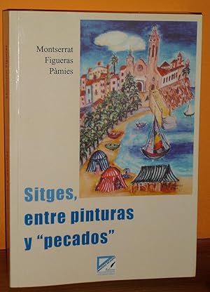 SITGES ENTRE PINTURAS Y PECADOS :