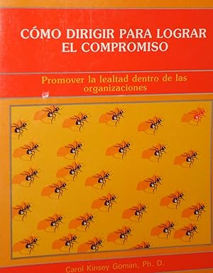 COMO DIRIGIR PARA LOGRAR EL COMPROMISO :