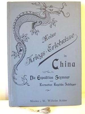 Meine Kriegs-Erlebnisse in China. Die Expedition Seymour.