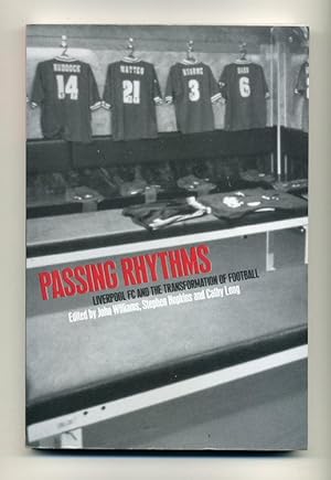 Seller image for Passing Rhythms: Liverpool FC and the Transformation of Football for sale by George Longden