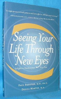 Imagen del vendedor de Seeing Your Life Through New Eyes: Insights to Freedom from Your Past a la venta por Alhambra Books