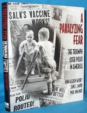Image du vendeur pour A Paralyzing Fear: The Triumph Over Polio in America mis en vente par Alhambra Books