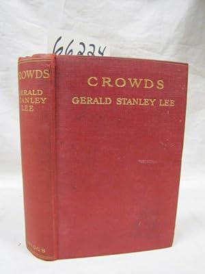 Seller image for CROWDS: A STUDY OF THE GENIUS OF DEMOCRACY AND OF THE FEARS, DESIRED AND EXPECTATIONS OF THE PEOPLE IN FIVE BOOKS for sale by Princeton Antiques Bookshop