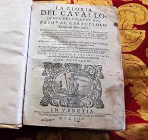 La gloria del cavallo, divisa in dieci libri: ne quali.si descrivono tutti i particolari che sono...