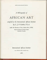 A BIBLIOGRAPHY OF AFRICAN ART, Compiled at the International African Institute