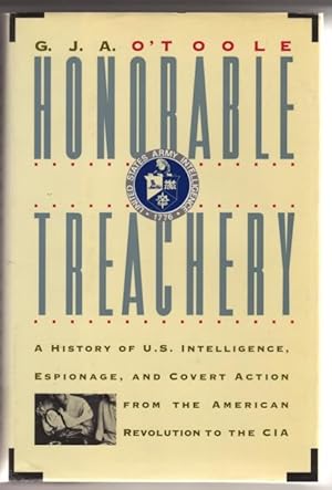 Image du vendeur pour Honorable Treachery: A History of U. S. Intelligence, Espionage, and Covert Action from the American Revolution to the CIA mis en vente par BJ's Book Barn