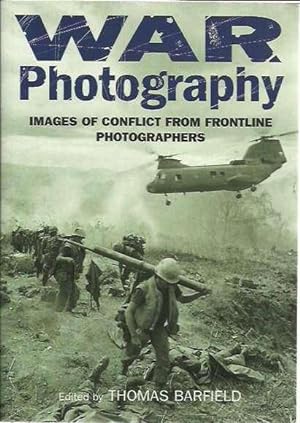 Imagen del vendedor de War Photography: Images of conflict from frontline photographers a la venta por Fine Print Books (ABA)