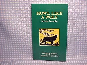 Seller image for Howl Like a Wolf: Animal Proverbs for sale by Gene The Book Peddler