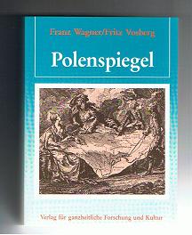 Bild des Verkufers fr Polenspiegel. Die Aktivitten der Polen in Deutschland nach ihren eigenen Zeugnissen zum Verkauf von Allguer Online Antiquariat