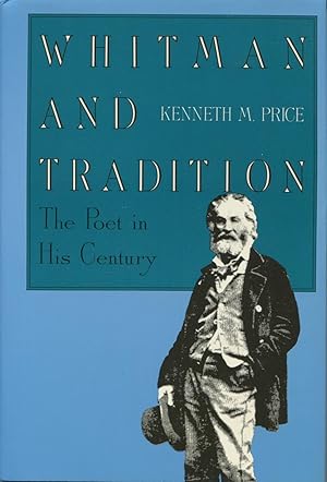 Whitman And Tradition: The Poet In His Century