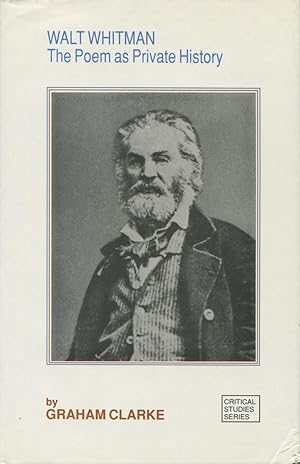 Walt Whitman: The Poem As Private History