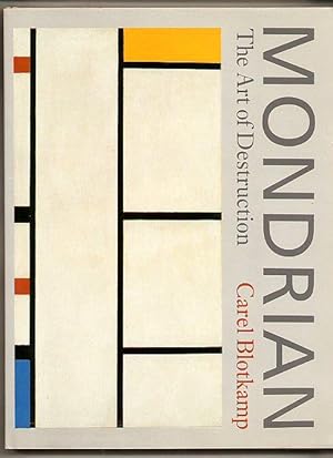 Imagen del vendedor de Mondrian; The Art of Destruction a la venta por Little Stour Books PBFA Member