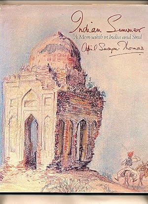 Image du vendeur pour Indian Summer; A Mem-sahib in India and Sind mis en vente par Little Stour Books PBFA Member