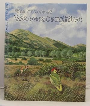 The Nature of Worcestershire the wildlife and ecology of the old county of Worcestershire.