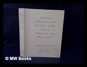 Seller image for Roman Construction in Italy from Nerva through the Antonines / Edited and Completed by Doris Taylor Bishop for sale by MW Books