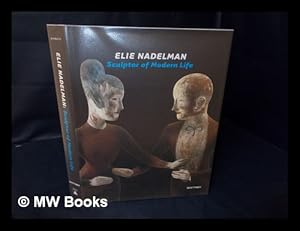 Bild des Verkufers fr Elie Nadelman : sculptor of modern life / by Barbara Haskell zum Verkauf von MW Books