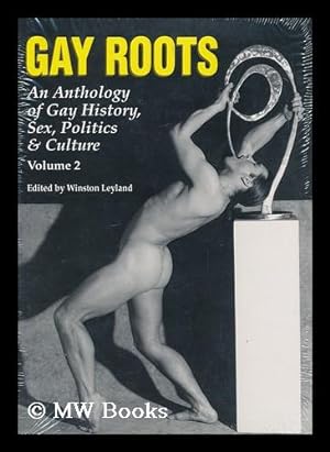 Seller image for Gay Roots : Twenty Years of Gay Sunshine : an Anthology of Gay History, Sex, Politics, and Culture ; Volume 2 / Edited by Winston Leyland for sale by MW Books