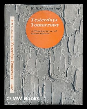 Immagine del venditore per Yesterday's Tomorrows: a Historical Survey of Future Societies venduto da MW Books
