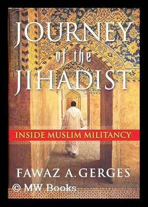 Image du vendeur pour Journey of the Jihadist : Inside Muslim Militancy / Fawaz A. Gerges mis en vente par MW Books