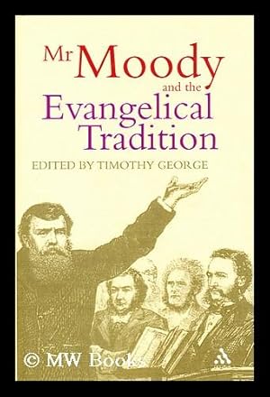 Bild des Verkufers fr Mr Moody and the evangelical tradition / edited by Timothy George zum Verkauf von MW Books