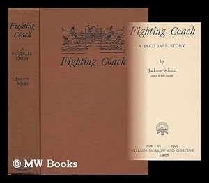 Bild des Verkufers fr Fighting Coach; a Football Story / by Jackson Scholz zum Verkauf von MW Books