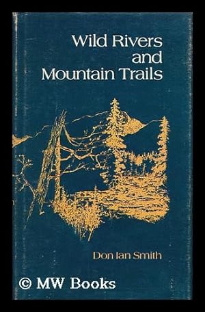 Seller image for Wild Rivers and Mountain Trails. Illustrated by Roy Wallace for sale by MW Books