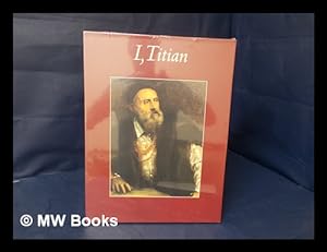 Seller image for I, Titian / by Norbert Wolf for sale by MW Books