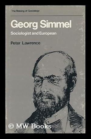 Seller image for Georg Simmel : Sociologist and European / [By] P. A. Lawrence for sale by MW Books