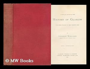 Seller image for A Popular Sketch of the History of Glasgow : from the Earliest to the Present Time / by Andrew Wallace for sale by MW Books