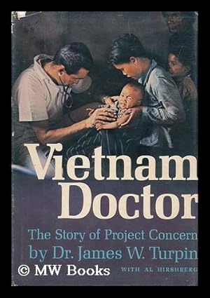 Bild des Verkufers fr Vietnam Doctor; the Story of Project Concern [By] James W. Turpin with Al Hirshberg zum Verkauf von MW Books