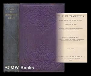 Seller image for Italy in Transition : Public Scenes and Private Opinions in the Spring of 1860 / by William Arthur for sale by MW Books