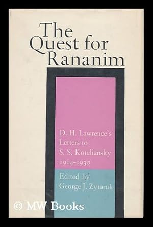 Seller image for The Quest for Rananim : D. H. Lawrence's Letters to S. S. Koteliansky, 1914 to 1930 / Edited with an Introd. by George J. Zytaruk for sale by MW Books
